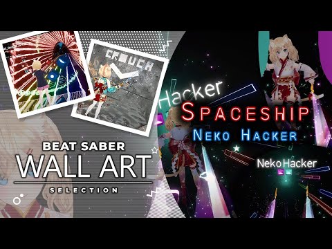 [Beat Saber] Neko Hacker - Spaceship | Expert [壁譜面セレクション]