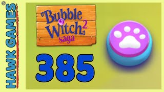 Bubble Witch 2 Saga Level 385 (Animals mode) - 3 Stars Walkthrough, No Boosters