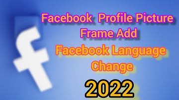How Facebook Profile Picture Frame add | How Facebook Language Change 2022 | Sinhala