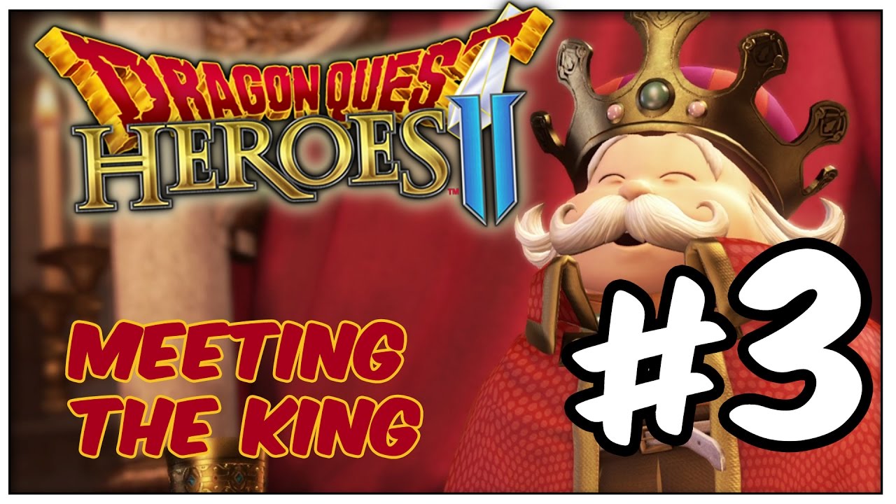 Dragon Quest Heroes 2 - Meeting The King Of Accordia - Part 3 (PS4, English)