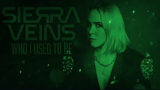 картинка: SIEЯRA VEINS — Who I Used to Be