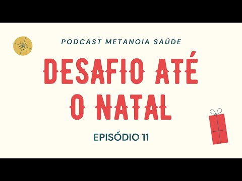 EPISÓDIO 11 - DESAFIO ATÉ O NATAL