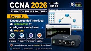 🔴FORMATION CISCO SUR LES ROUTEURS🔴Leçon 2  Découverte du simulateur et configuration de base