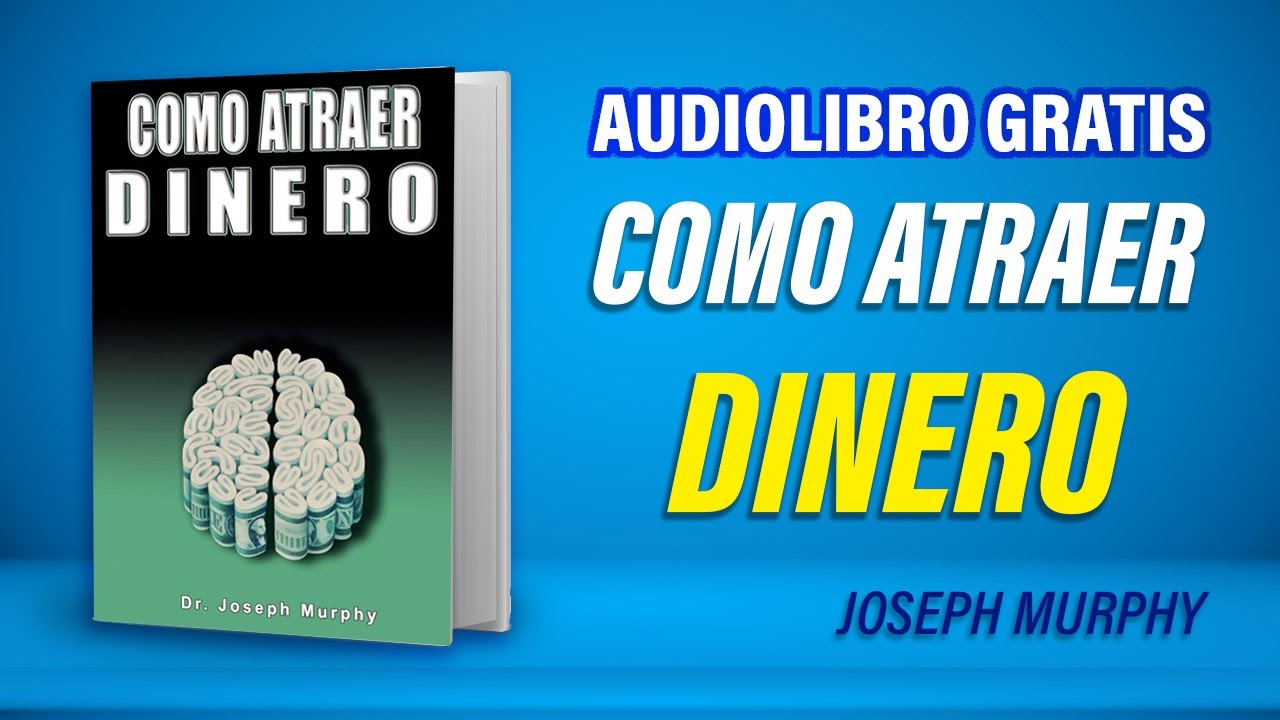 Como atraer Dinero (Audiolibro) Joseph Murphy - YouTube