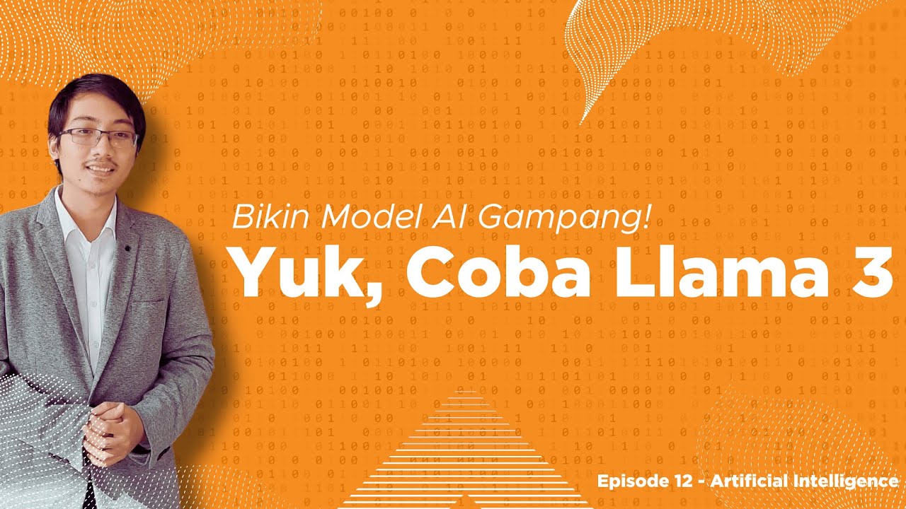 Bikin Model AI Gampang! #1 - Yuk, Coba Llama 3 | Episode AI #12 - YouTube