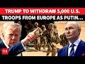 ‘5000 US Troops Pulled Back…’: Trump’s Shocking Order Jolts NATO As Putin-Xi Display United Force