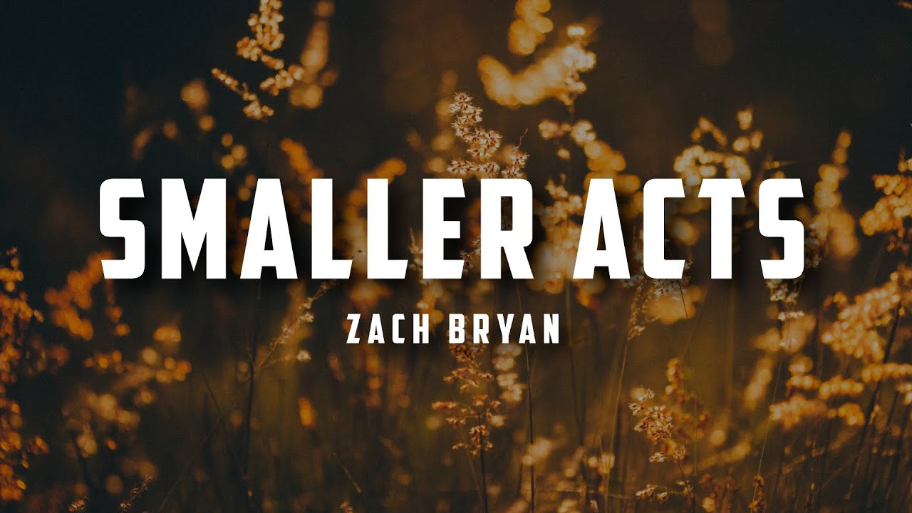 Zach Bryan Smaller Acts (Lyrics) YouTube