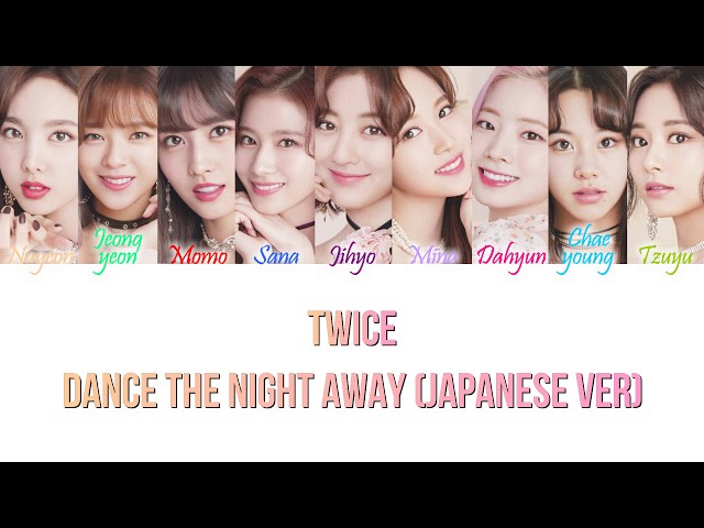 TWICE (トゥワイス) - Dance The Night Away (Japanese Version) Kan