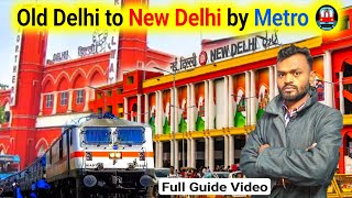 Old Delhi to New Delhi by Metro | Delhi Jn. Railway Station to New Delhi Railway Station | Delhi Jn.