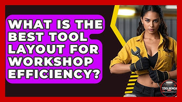 What Is The Best Tool Layout For Workshop Efficiency? - ToolBench Pros
