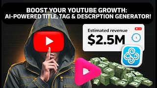 Boost Your YouTube Growth: AI-Powered Title, Tag & Description Generator!