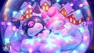 Kuromi My Melody s Christmas Dreamland Cozy Winter Sleep Music for Sleepy Holiday Nights