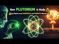 How PLUTONIUM Is Made ☢️ | The World’s most DANGEROUS and POWERFUL Material ☣️