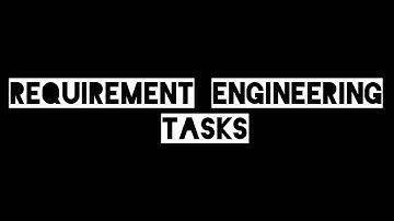Requirement Engineering Tasks | Requirement Engineering | Software Engineering #softwareengineering