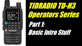 TID Radio TDH3 Operators Series: Part 1  Basic Intro Stuff
