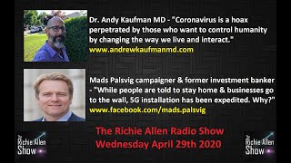 The Richie Allen Radio Show - Wednesday April 29th 2020
Richie is joined by Dr Andy Kaufman MD and Mads Palsvig.
Dr. Andy Kaufman is a qualified MD and forensic psychiatrist who also holds a degree in biology from M.I.T. He explains to Richie in great detail why he believes that the coronavirus pandemic is a hoax. It is compelling but is he right? Kaufman also presents a theory as to who is behind the hoax and why.
Mads Palsvig is a former investment banker and founder of the Danish JFK party. He has spearheaded campaigns in Denmark to raise awareness of the danger of 5G technology. Mads discusses the coming financial meltdown and what it will mean for ordinary men and women. He also chats about the claims that 5G technology has played some part in the coronavirus pandemic.
Support The Richie Allen Show by donating at www.richieallen.co.uk
Richie has been producing and presenting television and radio programs for the best part of twenty years. The Richie Allen Show airs Monday - Thursday at 5 PM GMT and at 11 AM UK Time each Sunday.
Listen live here:
http://www.richieallen.co.uk
http://www.fabradiointernational.com (Channel 2)
http://www.triggerwarning.tv/live
https://tunein.com/radio/The-Richie-Allen-Show-s236521/
The show features up to the minute news analysis by researchers, journalists and academics who are ignored by the corporate controlled media, as well as featuring activists from all around the world who are making a difference in their communities every day. People are tired of hearing about the problems, they want to hear of positive solutions.
That is why the show, while challenging the mainstream medias version of events, focuses heavily on the men and women who are trying to cause a seismic shift in the current paradigm. The skype line to the show will be open for listeners to call in and have their say. There will be no censorship.
Your Call Kevin MacLeod (incompetech.com)
Licensed under Creative Commons: By Attribution 3.0 License
http://creativecommons.org/licenses/by/3.0/ (incompetech.com)
https://www.youtube.com/watch?v=yrFkix6A6tc
This Youtube Channel, associated Website and its content is copyright of The Richie Allen Show – ©The Richie Allen Show 2014. All rights reserved.
Any redistribution or reproduction of part or all of the contents in any form is prohibited other than the following:
* you may print or download to a local hard disk extracts for your personal and non-commercial use only
* you may copy the content to individual third parties for their personal use, but only if you acknowledge the website as the source of the material
You may not, except with our express written permission, distribute or commercially exploit the content. Nor may you transmit it or store it in any other website or other form of electronic retrieval system. The Richie Allen Radio Show - Wednesday April 29th 2020
