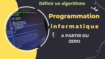Algorithme informatique Exemples - Programmation informatique pour débutants [ Tuto programmation 3]