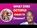Meaning of Octopus in Dreams