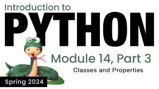 Python - Module 14 - Classes and Properties (Spring 2024)