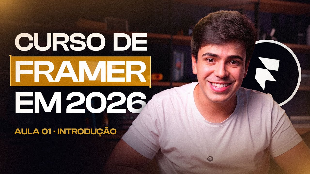 CURSO GRATUITO DE FRAMER 2026 INTRODUÇÃO / ENTENDA A FERRAMENTA DO ...