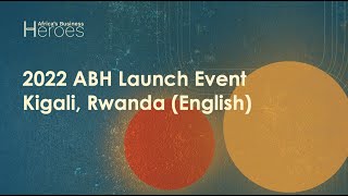 2022 ABH Application Launch Event - Kigali venue (English version)