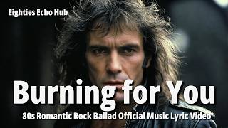 Burning for You | 80s Soft Rock Love Song | Official Music Video screenshot 3