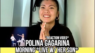 POLINA GAGARINA - Morning (LIVE With Her Son) || REACTION VIDEO POLINA GAGARINA - Morning (LIVE With Her Son) || REACTION VIDEO
