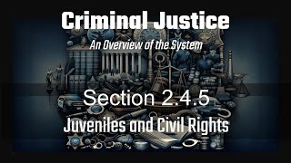 Section 2.4.5: Juveniles and Civil Rights