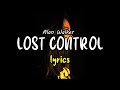 Alan Walker Lost Control Lyrics Ft Sorana