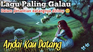 🔴🥺 LAGU GALAU PALING BAPER - ANDAI KAU DATANG