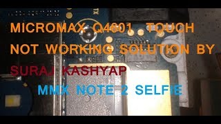 MICROMAX Q4601 OR NOTE 2 SELFIE TOUCH NOT WORKING SOLUTION BY SURAJ KASHYAP