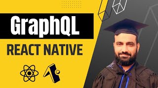 GraphQL in React Native | Expo | Urdu & Hindi