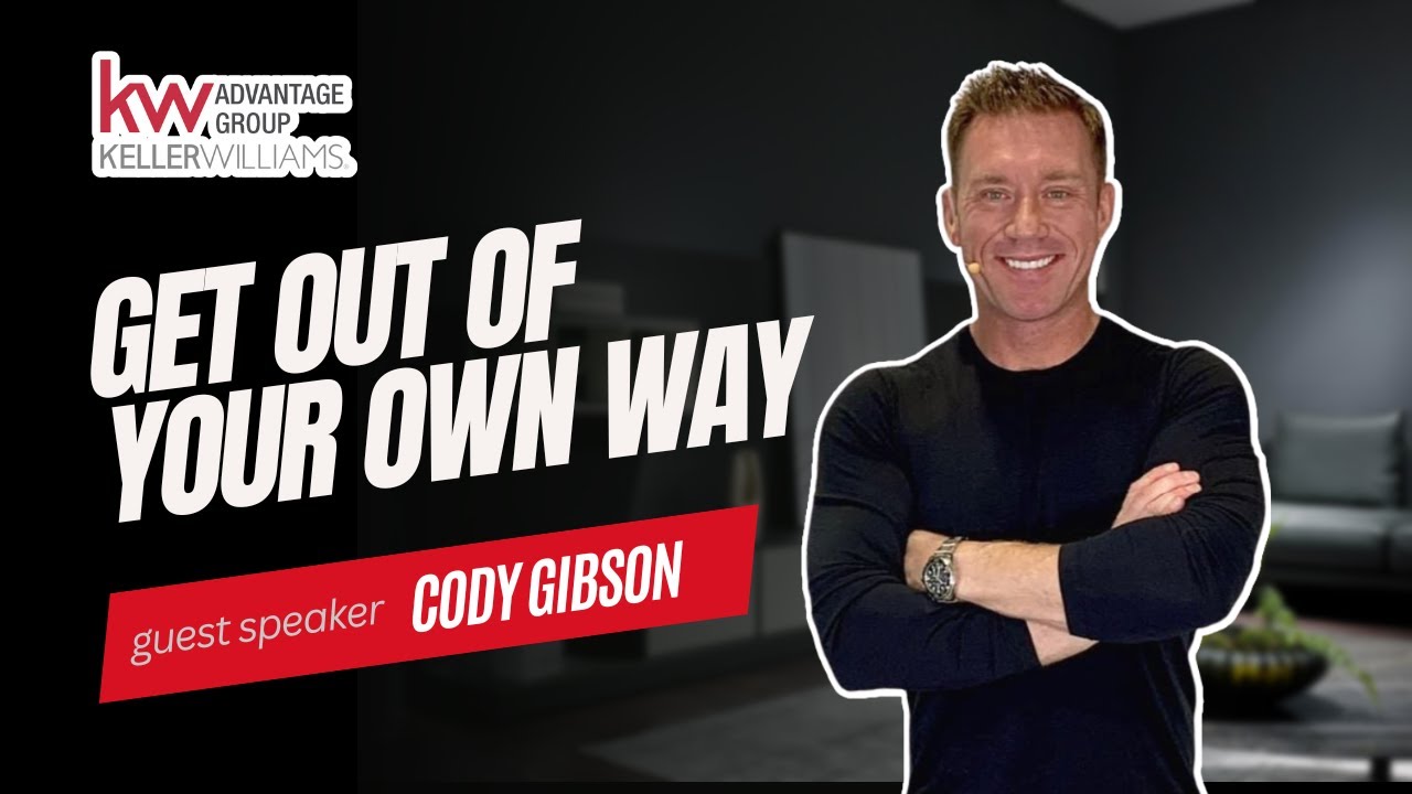 Get Out of Your Way with Cody Gibson Keller Williams Advantage Group