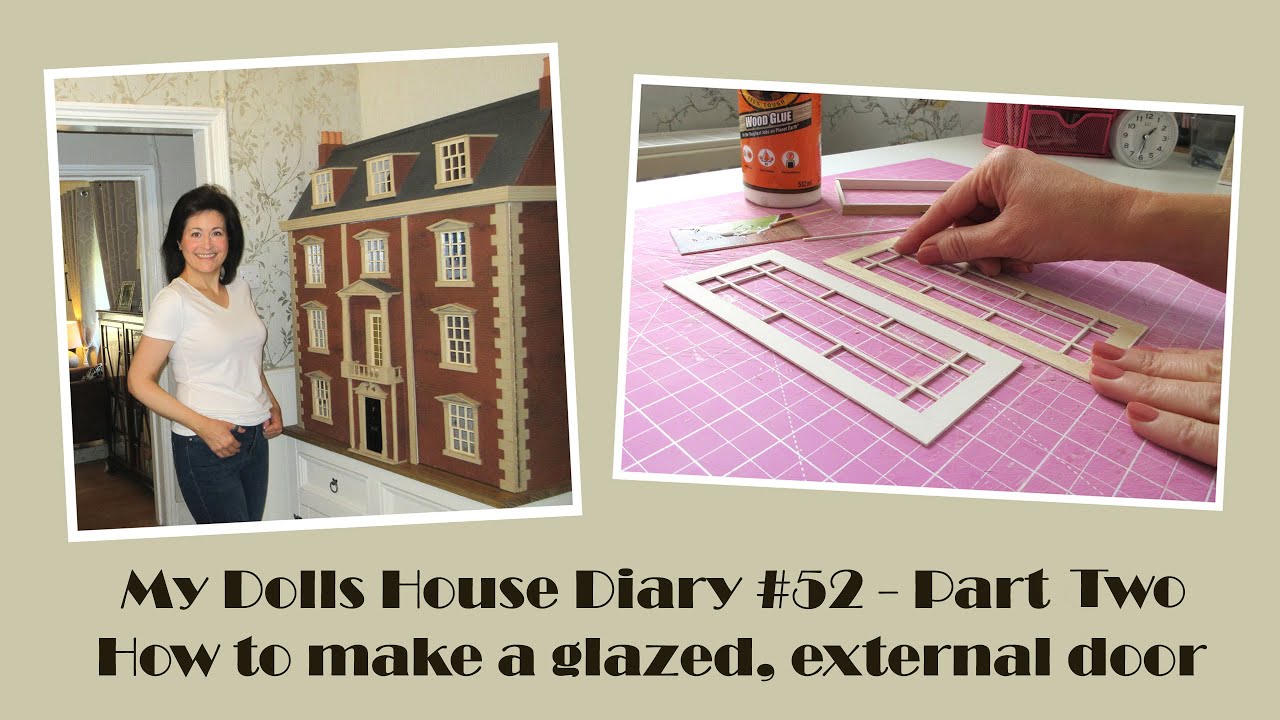 My Dolls House Diary #52 - Part Two - How to Make a Glazed, External Door