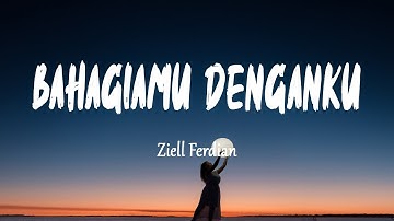 Ziell Ferdian - Bahagiamu Denganku (Lirik Lagu)