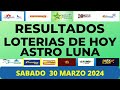Loterias de hoy resultados sabado 30 marzo 2024 astro luna de hoy loterias de hoy resultados