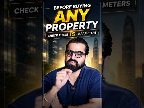 Before You Buy Any Property, Check These 15 Parameters