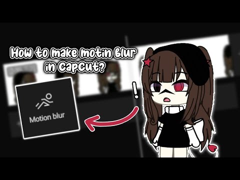❓ ‘‘ How to do the motion blur on capcut ‘‘  ,, gacha life ,, ib:‎:@atsukyut   ,,