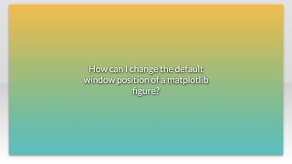 How can I change the default window position of a matplotlib figure?
