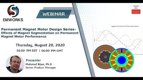 [Webinar Recording] - Effects of Magnet Segmentation on Permanent Magnet Motor Performance