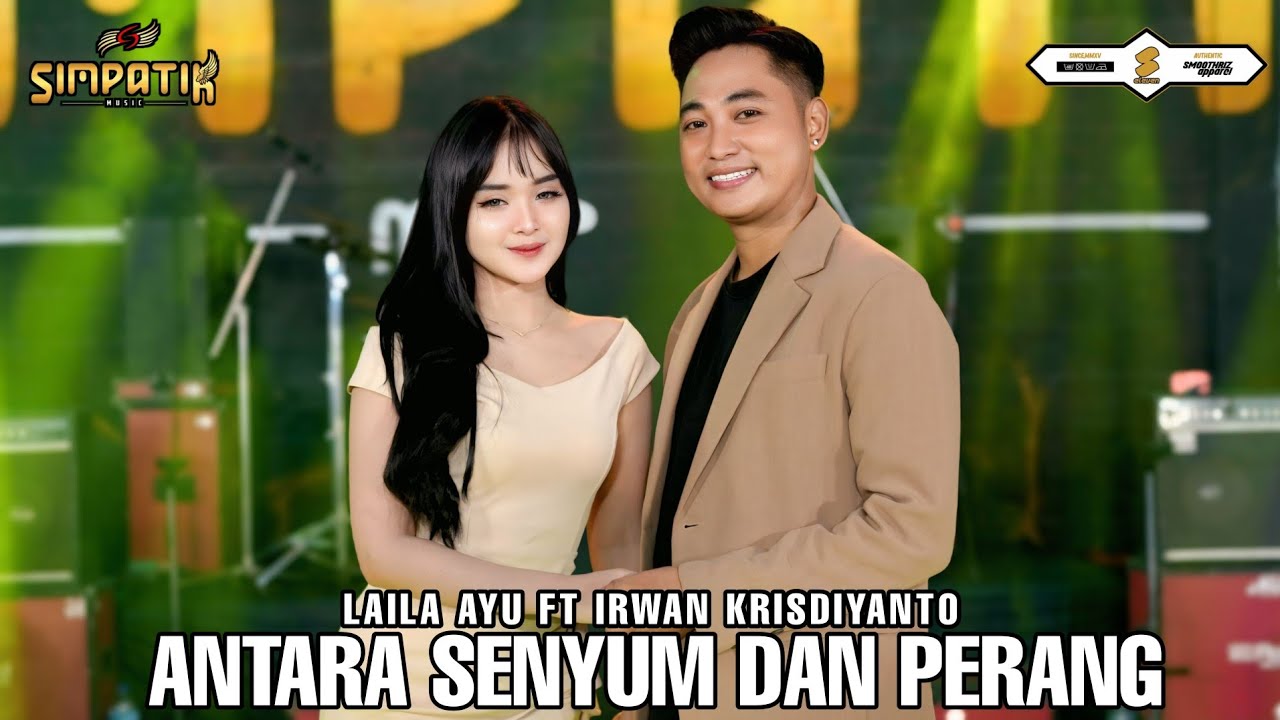 ANTARA SENYUM DAN PERANG - LAILA AYU FT IRWAN KRISDIYANTO - SIMPATIK MUSIC
