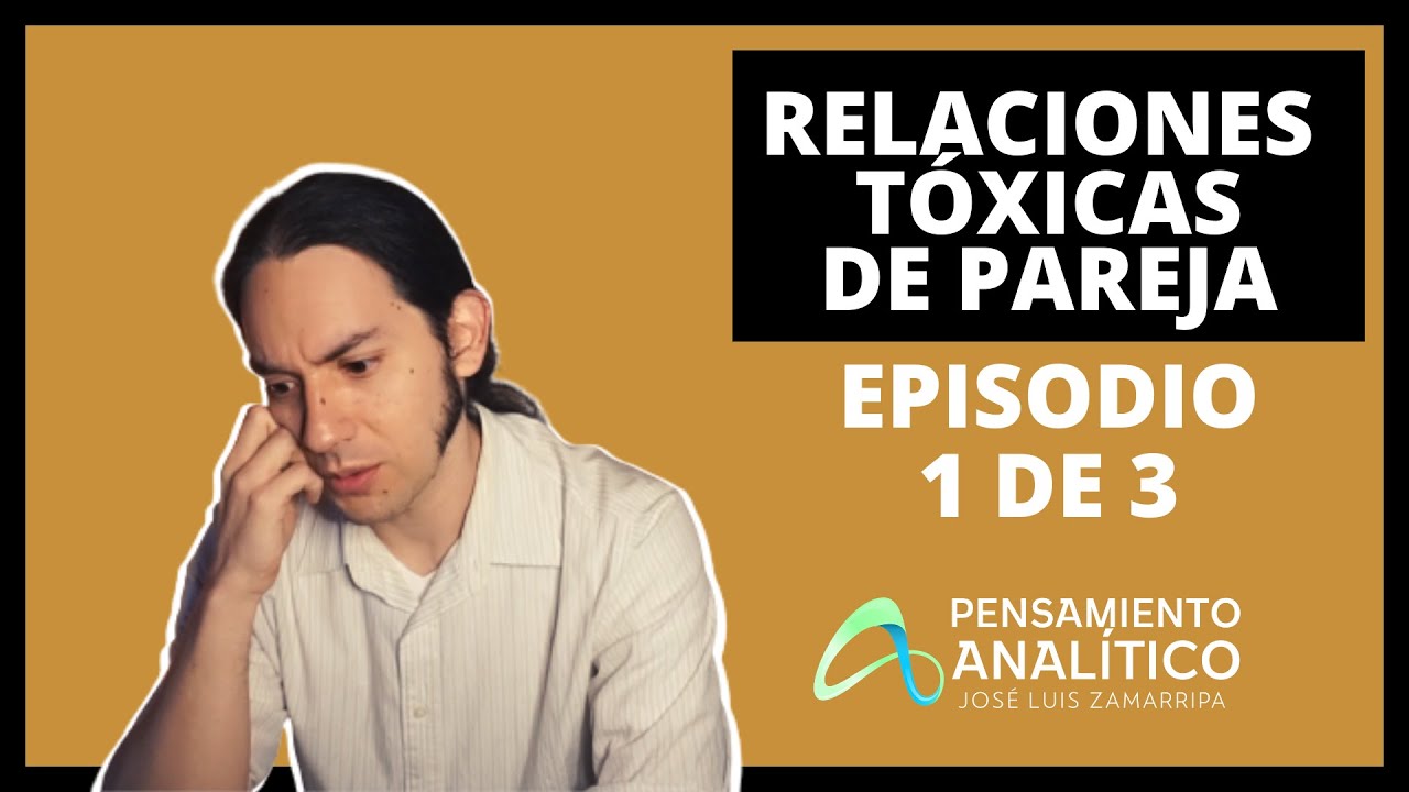 Relaciones TÓXICAS de PAREJA (Maltrato) - Pensamiento Analítico