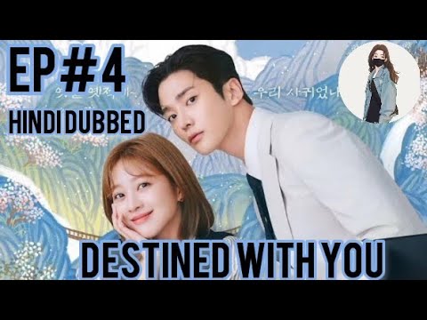 Destined With You Episode 4 Hindi Dubbed Destined With You Korean Drama 
