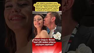 Kenan doğulu ve Beren saat çifti neden paylaşım yapmıyor? #magazin #kenan#berensaat #ünlüler #haber