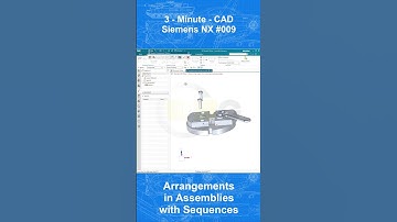 3MC - Siemens NX #009 - Assembly Arangemenst with Sequences