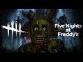 Dead By Daylight SPRINGTRAP IS FINALLY HERE!!! 2nd MATCH IS REAL PPL, 1st is BOTS!