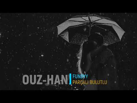 Ouz-Han feat. FunDyy - Parçalı Bulutlu (Offıcial Music)