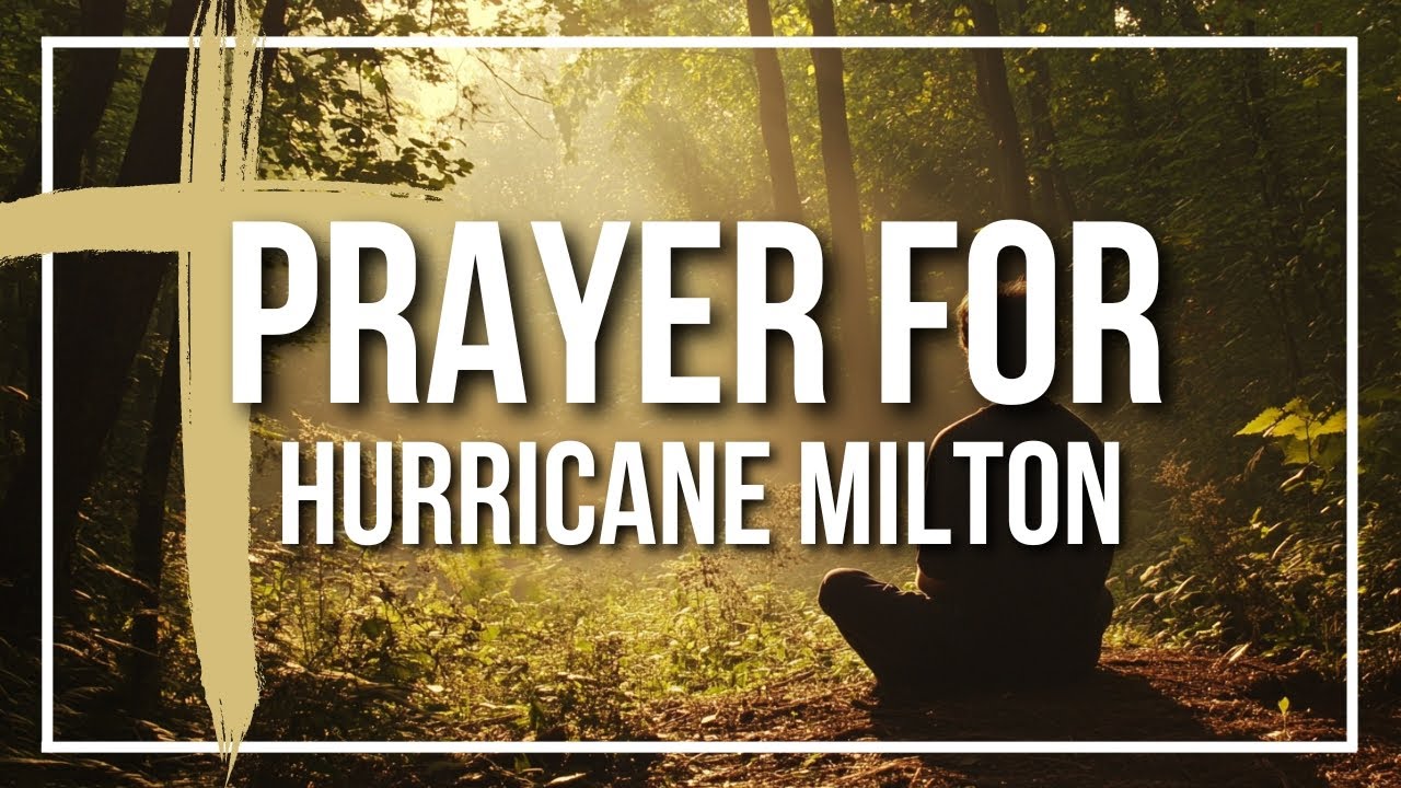 Prayer for Hurricane Milton (Florida's Safety in Our Prayers)