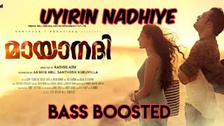 Uyirin nadhiye [ Bass boosted ] mayanadhi