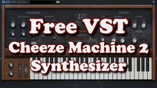 Free VST - Cheeze Machine 2 Synthesizer